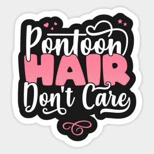 Pontoon Hair Don't Care - Funny Boating Pontoon queen graphic Sticker